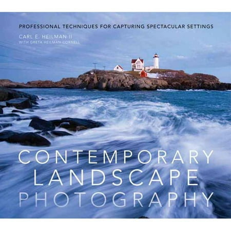 Contemporary Landscape Photography: Professional Techniques for Capturing Spectacular Settings