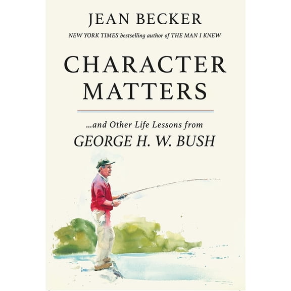 Character Matters: And Other Life Lessons from George H. W. Bush, (Paperback)