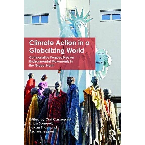 Climate Action in a Globalizing World: Comparative Perspectives on Environmental Movements in the Global North, (Paperback)