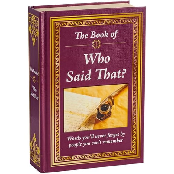Pre-Owned The Book of Who Said That?: Fascinating Stories Behind Famous Quotes (Hardcover) 1680227548 9781680227543