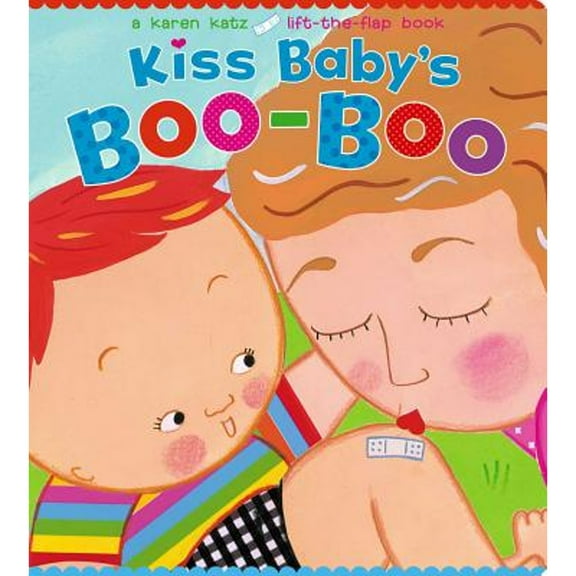 Pre-Owned Kiss Baby's Boo-Boo: A Karen Katz Lift-The-Flap Book (Hardcover) by Karen Katz
