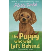 Pre-Owned The Puppy who was Left Behind (Holly Webb Animal Stories) (Paperback) 1847153739 9781847153739
