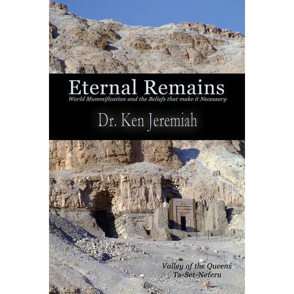 Eternal Remains: World Mummification and the Beliefs That Make It Necessary (Paperback)
