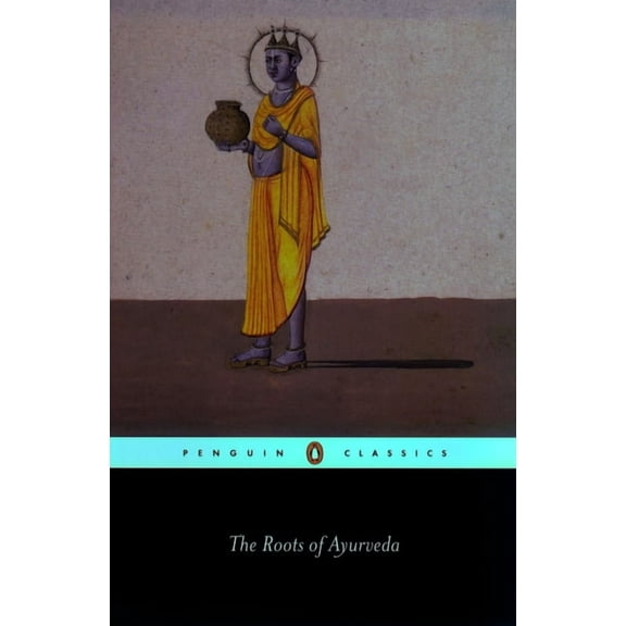 Penguin Classics The Roots of Ayurveda, (Paperback)