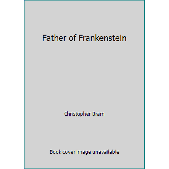 Pre-Owned Father of Frankenstein (Hardcover) 052593913X 9780525939139