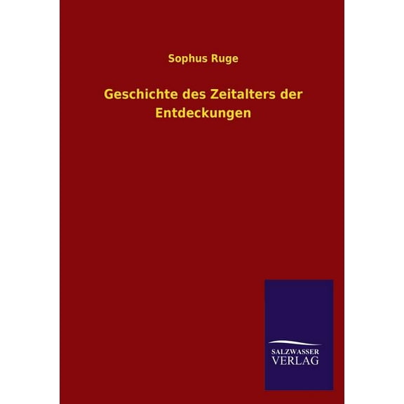 Geschichte Des Zeitalters Der Entdeckungen (Paperback)