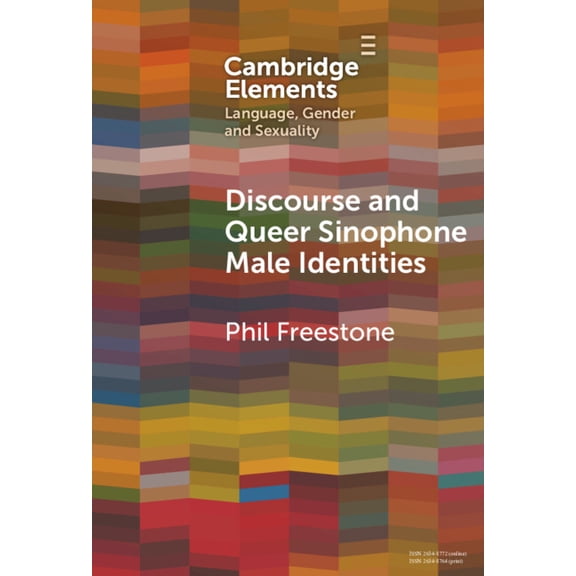Elements in Language, Gender and Sexuali Discourse and Queer Sinophone Male Identities, (Hardcover)