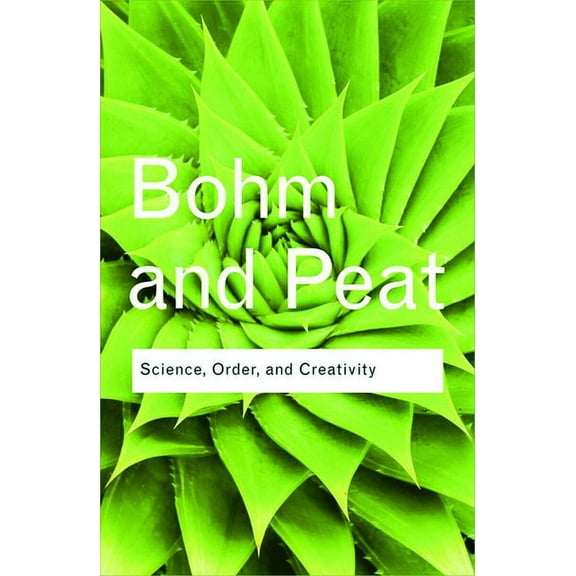 Routledge Classics Science, Order, and Creativity, (Paperback)