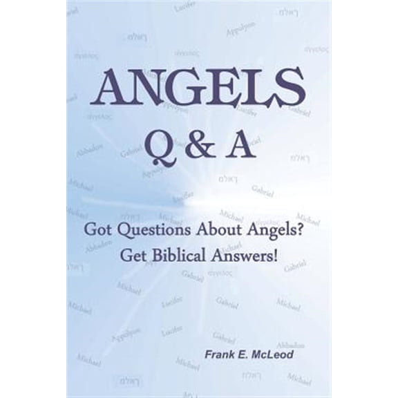 Pre-Owned Angels - Q & A! : Got Questions about Angels? Get Biblical Answers!