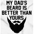 thumbnail image 2 of My Dads Beard is Better Than Yours Toddler Boy Girl T Shirt Infant Toddler Brisco Brands 12M, 2 of 6