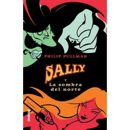 - Sally Y LA Sombra Del Norte / The Shadow in the North