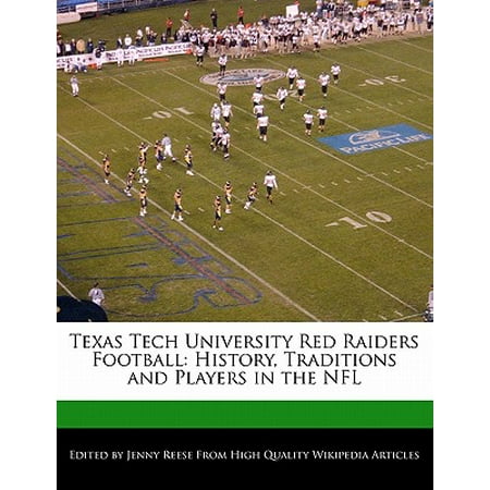 Texas Tech University Red Raiders Football History Traditions And Players In The Nfl