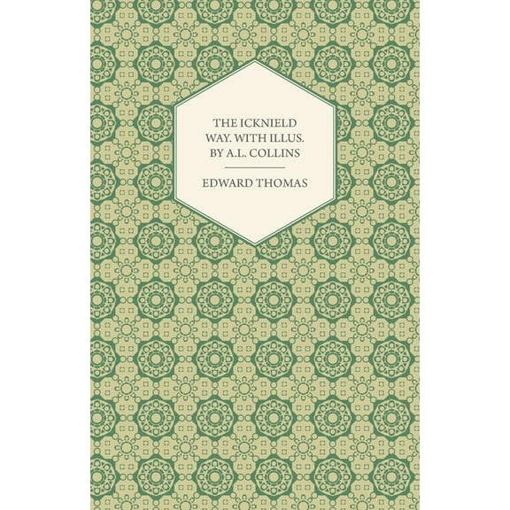 The Icknield Way: With Illustrations by A. L. Collins, (Paperback)