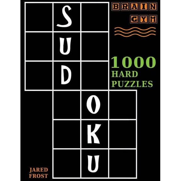Sudoku: 1000 Hard Puzzles to Exercise Your Brain: Brain Gym Series Book