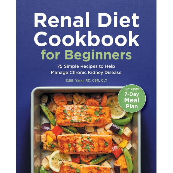 Pre-Owned Renal Diet Cookbook for Beginners: 75 Simple Recipes to Help Manage Chronic Kidney Disease (Paperback) 1648766323 9781648766329