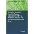 thumbnail image 3 of Minimalist Syntax for Quantifier Raising, Topicalization and Focus Movement: A Search and Float Approach for Internal Merge (Studies in Natural Language and Linguistic Theory), 3 of 5