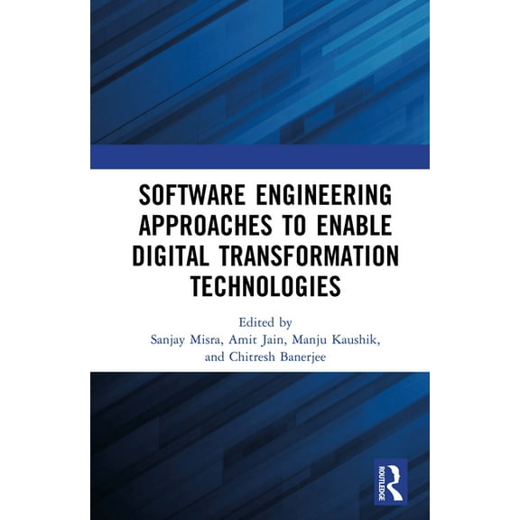 Software Engineering Approaches to Enable Digital Transformation Technologies, (Hardcover)