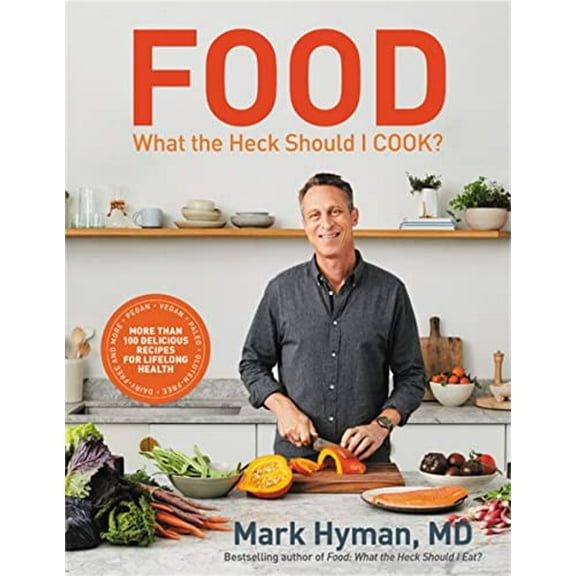 Pre-Owned Food: What the Heck Should I Cook?: More Than 100 Delicious Recipes--Pegan, Vegan, Paleo, Gluten-Free, Dairy-Free, and More--For Lifelong Health (Hardcover) 0316453137 9780316453134