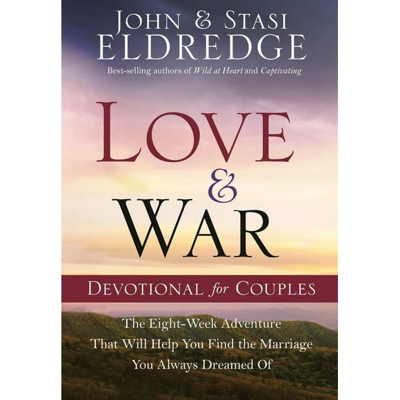 Pre-Owned Love and War Devotional for Couples: The Eight-Week Adventure That Will Help You Find the Marriage You Always Dreamed of (Hardcover) 0307729931 9780307729934
