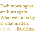 thumbnail image 1 of GOLD(CHROME MIRROR) 27" x 20" Each morning we are born again. Buddha Vinyl wall art Inspirational quotes and saying home decor decal sticker, 1 of 1