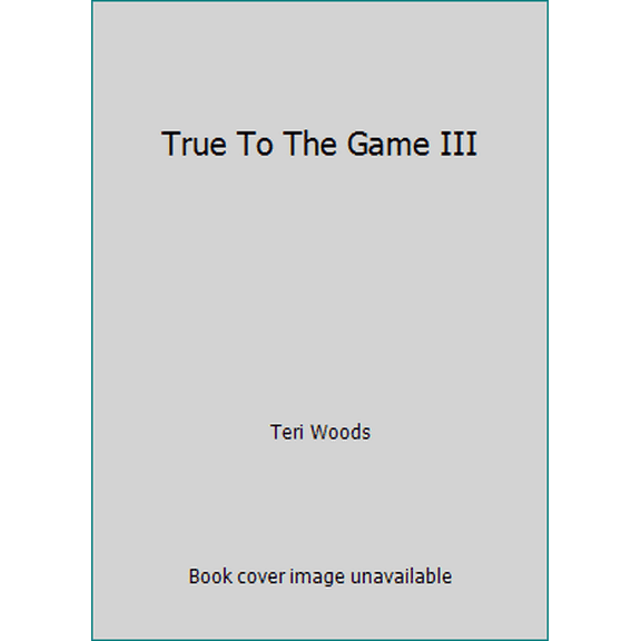 Pre-Owned True To The Game III (Hardcover) 1607513749 9781607513742