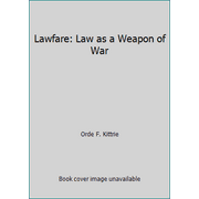 Lawfare : Law As a Weapon of War, Used [Hardcover]
