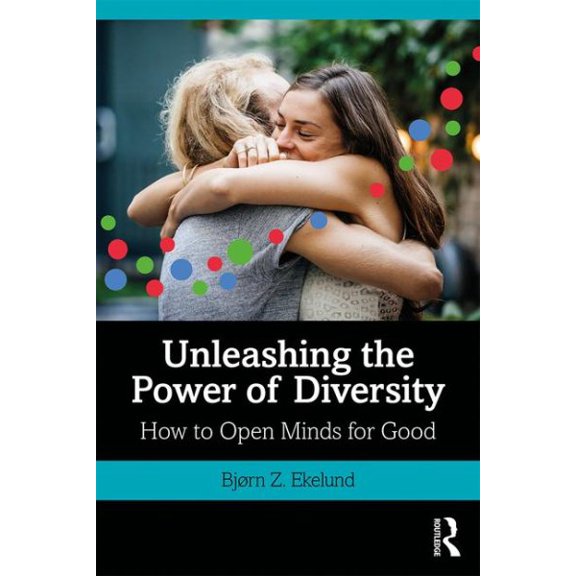 Pre-Owned Unleashing the Power of Diversity: How to Open Minds for Good (Paperback)