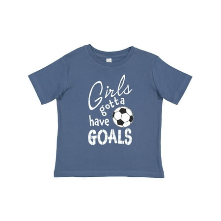 

Inktastic Girls Gotta Have Goals- Soccer Gift Toddler Toddler Girl T-Shirt