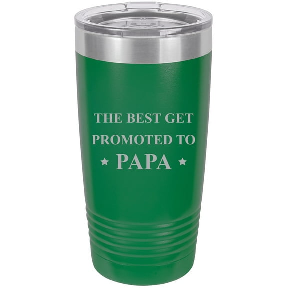 The Best Get Promoted to Papa Stainless Steel Engraved Insulated Tumbler 20 Oz Travel Coffee Mug, Green