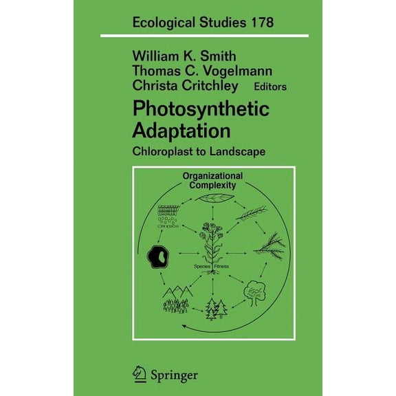 Ecological Studies Photosynthetic Adaptation: Chloroplast to Landscape, Book 178, (Hardcover)