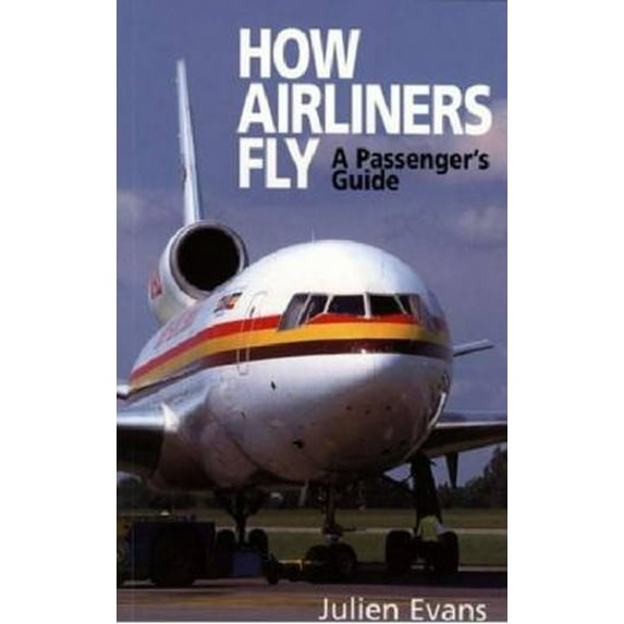 Pre-Owned How Airliners Fly: A Passenger's Guide (Paperback) 1840373601 9781840373608
