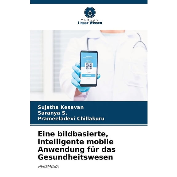 Eine bildbasierte, intelligente mobile Anwendung fÃ¼r das Gesundheitswesen, (Paperback)