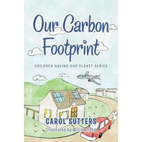Our Carbon Footprint (Paperback) by Carol Sutters