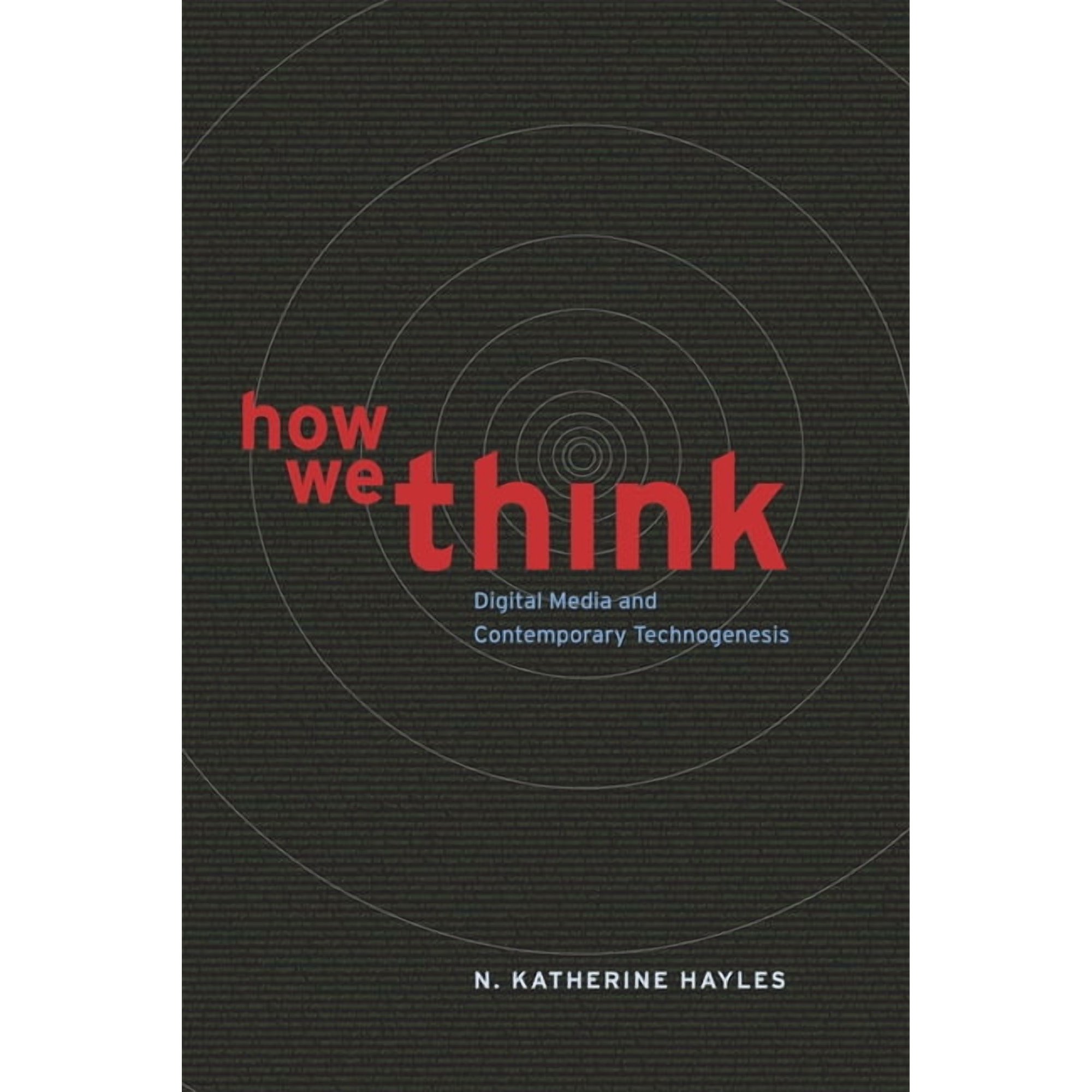 How We Think: Digital Media and Contemporary Technogenesis (Paperback)