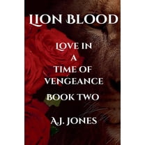 Lion Blood Lion Blood. Love In A Time Of Vengeance. Book Two., Book 2, (Paperback)