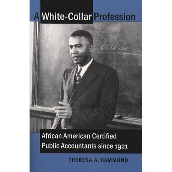 A White-Collar Profession: African American Certified Public Accountants since 1921, (Paperback)
