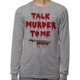 thumbnail image 2 of Talk Murder to Me Long Sleeve Shirt Unisex 5X-Large Grey, 2 of 5