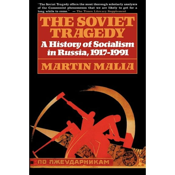 The Soviet Tragedy: A History of Socialism in Russia, 1917-1991, (Paperback)