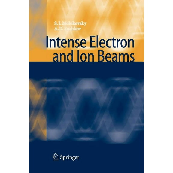 Intense Electron and Ion Beams, (Paperback)