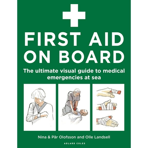 First Aid on Board: The Ultimate Visual Guide to Medical Emergencies at Sea, (Paperback)
