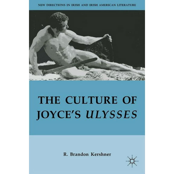 New Directions in Irish and Irish Americ The Culture of Joyce's Ulysses, (Paperback)