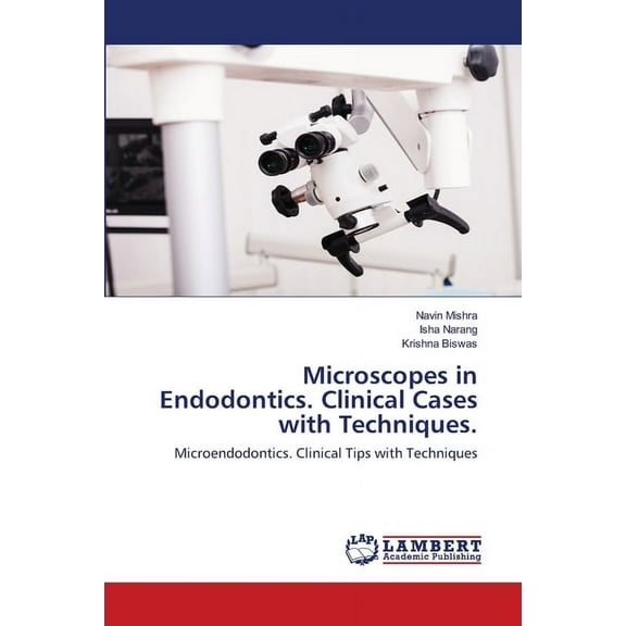 Microscopes in Endodontics. Clinical Cases with Techniques. (Paperback)