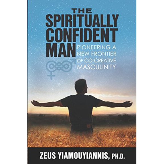 Pre-Owned The Spiritually Confident Man: Pioneering a New Frontier of Co-Creative Masculinity