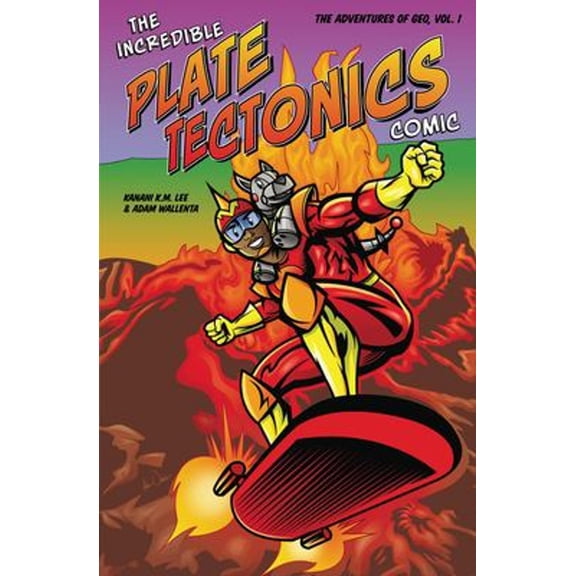 Pre-Owned The Incredible Plate Tectonics Comic: The Adventures of Geo, Vol. 1 (Paperback) 1593275498 9781593275495