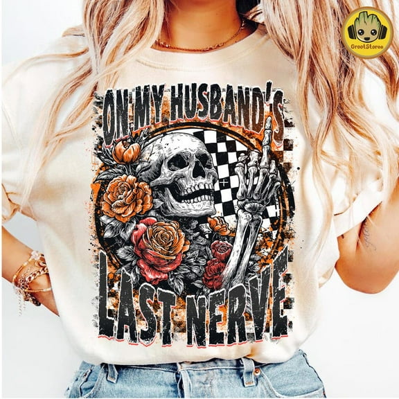 Funny On My Husband'S Last Nerve Shirt, Retro Skeleton Halloween Wife Shirt, Trendy Skull And Flowers Shirt, Spooky Mama Shirt, Gifts For Her