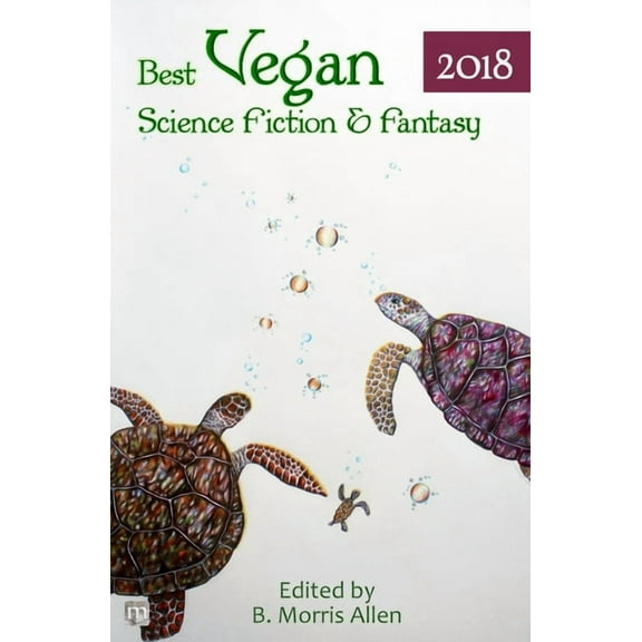 Best Vegan Sff Best Vegan Science Fiction & Fantasy 2018, Book 3, (Paperback)