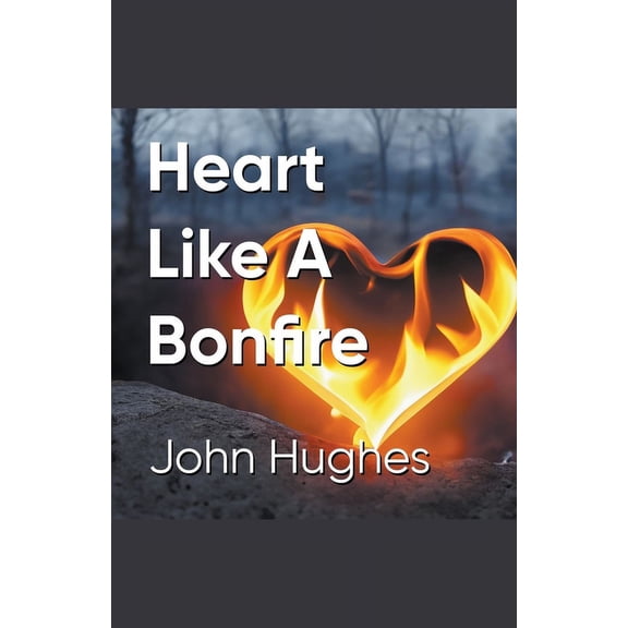Heart Like A Bonfire, (Paperback)