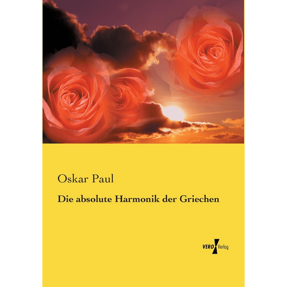 Die absolute Harmonik der Griechen, (Paperback)