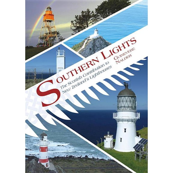 Southern Lights : The Scottish Contribution to New Zealand's Lighthouses (Paperback)