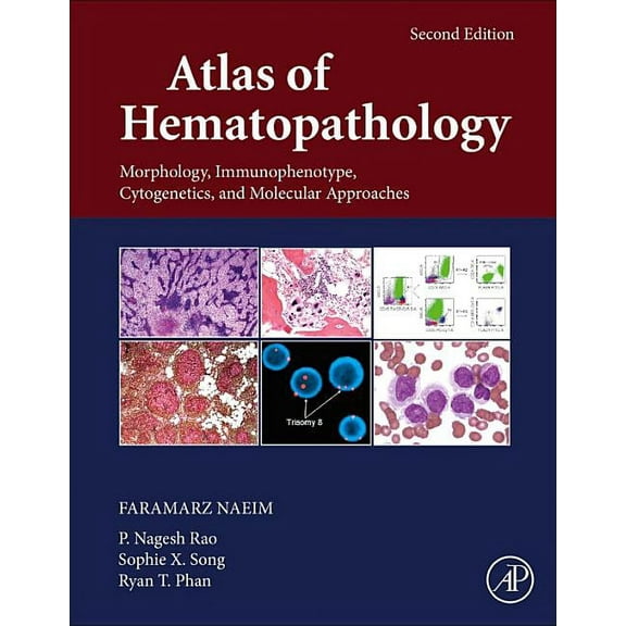 Atlas of Hematopathology: Morphology, Immunophenotype, Cytogenetics, and Molecular Approaches, (Hardcover)